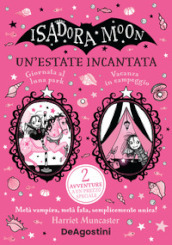 Un estate incantata. Isadora Moon: Giornata al luna park-Vacanze in campeggio