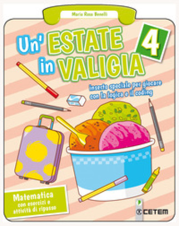 Un'estate in valigia. Matematica. Per la Scuola elementare. Vol. 4 - Maria Rosa Benelli