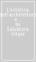 L estetica dell architettura e altri scritti