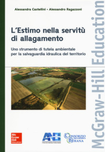 L'estimo nella servitù di allagamento - Alessandra Castellini - Alessandro Ragazzoni