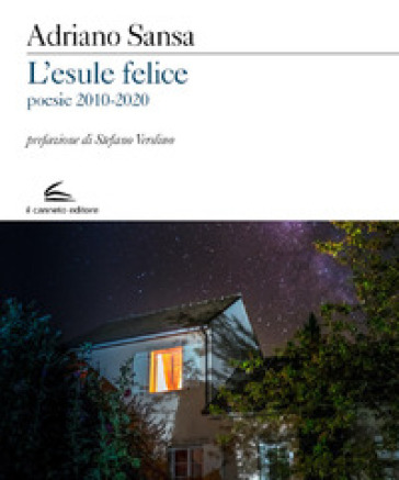 L'esule felice. Poesie 2010-2020