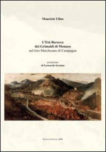 L'età barocca dei Grimaldi di Monaco nel loro marchesato di campagna - Maurizio Ulino