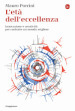 L età dell eccellenza. Innovazione e creatività per costruire un mondo migliore