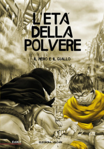 L'età della polvere. Il nero e il giallo - Eleonora Villani