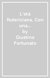 L età federiciana. Con una appendice sulla fortuna europea di Federico II