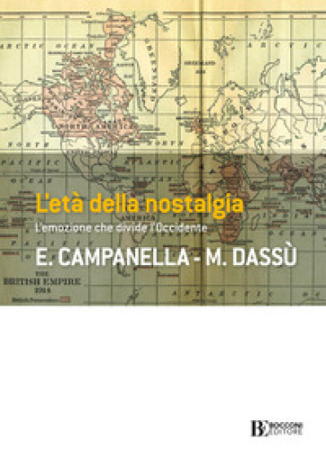 L'età della nostalgia. L'emozione che divide l'Occidente - Edoardo Campanella - Marta Dassù