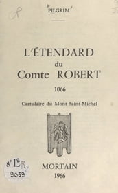 L étendard du comte Robert, 1066