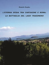 L eterna sfida tra Cartagine e Roma: la battaglia del Lago Trasimeno