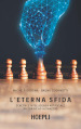 L eterna sfida. Scacchi e intelligenza artificiale da Turing ad AlphaZero