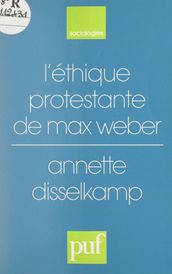 L éthique protestante, de Max Weber