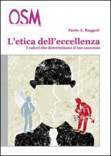 L'etica dell'eccellenza. I valori che determinano il tuo successo - Paolo A. Ruggeri