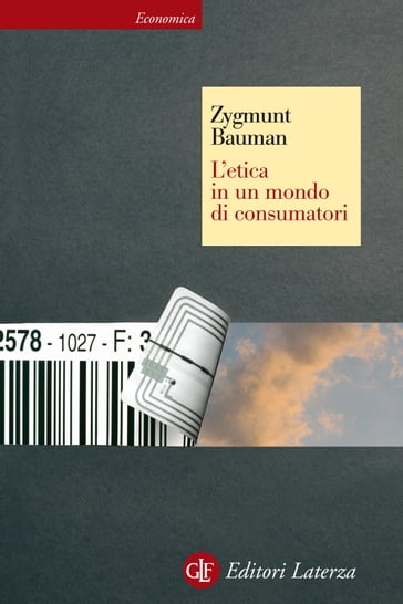 L'etica in un mondo di consumatori - Zygmunt Bauman