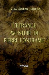 L étrange aventure de Pierre Fontramie