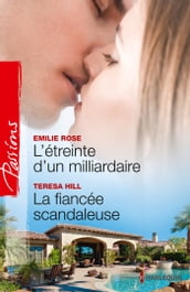 L étreinte d un milliardaire - La fiancée scandaleuse