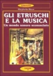 Gli etruschi e la musica. Un mondo sonoro sconosciuto