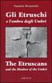 Gli etruschi e l ombra degli umbri. Ediz. italiana e inglese