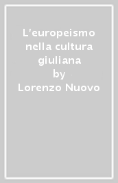 L europeismo nella cultura giuliana