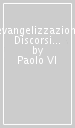 L evangelizzazione. Discorsi e interventi