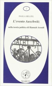 L evento Auschwitz nella teoria politica di Hannah Arendt