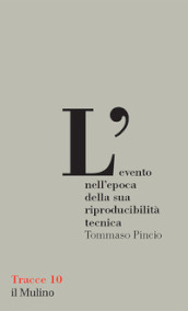 L evento nell epoca della sua riproducibilità tecnica