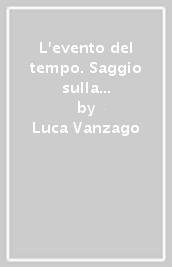 L evento del tempo. Saggio sulla filosofia del processo di A. N. Whitehead