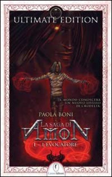 L'evocatore. La saga di Amon. 1. - Paola Boni