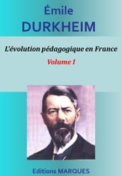 L évolution pédagogique en France - Volume I