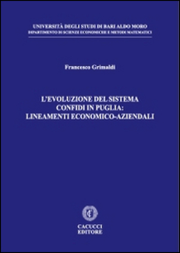 L'evoluzione del sistema confidi in Puglia. Lineamenti economico-aziendali