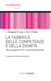 La fabbrica delle competenze e della dignità. Idee e progetti per il PNRR: Next Generation Italia