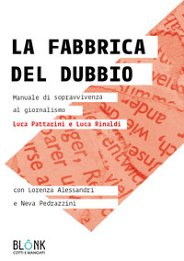 La fabbrica del dubbio. Manuale di sopravvivenza al giornalismo