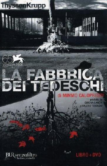 La fabbrica dei tedeschi. ThyssenKrupp. Con DVD - Mimmo Calopresti