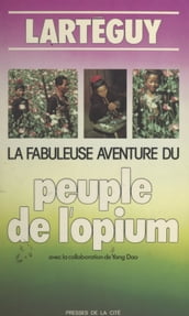 La fabuleuse aventure du peuple de l opium