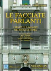 Le facciate parlanti. Ediz. illustrata. 4: I motti sui palazzi nei rioni di Roma