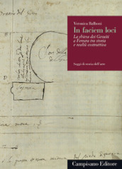 In faciem loci. La Chiesa dei Gesuiti a Ferrara tra storia e realtà costruttiva