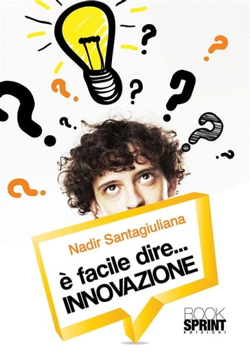 È facile dire...Innovazione - Nadir Santagiuliana