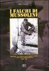 I falchi di Mussolini. I reparti da caccia dell aeronautica nazionale repubblicana 1943-1945
