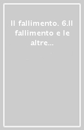 Il fallimento. 6.Il fallimento e le altre procedure concorsuali