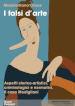 I falsi d arte. Aspetti storico-artistici, criminologici e normativi. Il caso Modigliani