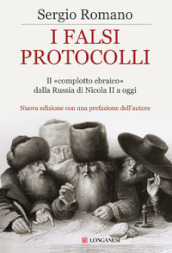 I falsi protocolli. Il «complotto ebraico» dalla Russia di Nicola II a oggi