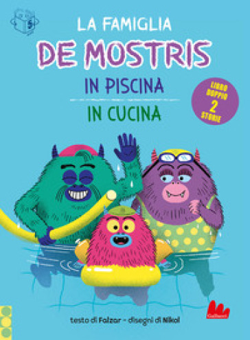 La famiglia De Mostris in piscina e in cucina. Ediz. a colori - Falzar