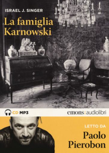 La famiglia Karnowski letto da Paolo Pierobon. Audiolibro. 2 CD Audio formato MP3 - Israel Joshua Singer