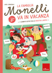 La famiglia Monelli va in vacanza. I compiti estivi della maestra Larissa. Classe 2ª