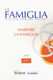La famiglia. Rivista di problemi familiari (2017). 51.