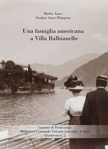 Una famiglia americana a Villa Balbianello - Butler Ames - Pauline Ames Plimpton