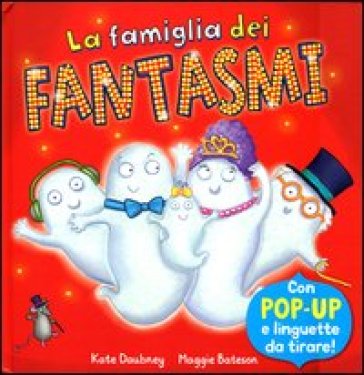 La famiglia dei fantasmi. Libro pop-up - Kate Daubney - Maggie Bateson