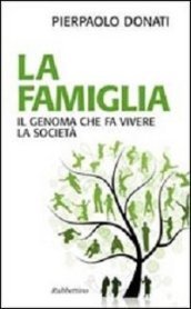 La famiglia. Il genoma che fa vivere la società