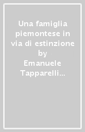 Una famiglia piemontese in via di estinzione