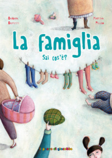 La famiglia sai cos'è? Ediz. illustrata - Barbara Baffetti