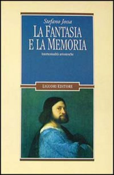 La fantasia e la memoria. Intertestualità ariostesche - Stefano Jossa