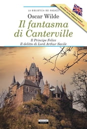 Il fantasma di Canterville - Il Principe Felice - Il delitto di lord Arthur Savile + The Canterville Ghost - The Happy Prince - Lord Arthur Savile